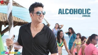 ALCOHOLIC  LYRICAL VIDEO  The Shaukeens  Yo Yo Honey Singh  Akshay Kumar amp Lisa Haydon [upl. by Erreit]