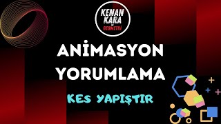 Animasyon Yorumlaması2  Kes Yapıştır [upl. by Yllac]