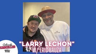 Culturally Cancelled  Larry Lechon w Eric Bauza [upl. by Ardle]