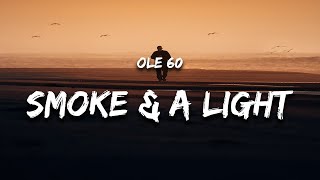 Ole 60  smoke amp a light Lyrics quotsmoke and a lightquot [upl. by Riegel]