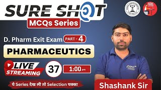 EXIT EXAM SURE SHOT MCQs SERIES DPHARMA  Live class37 PHARMACEUTICS Part 4exitexam [upl. by Aneehsit]