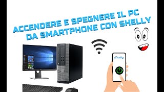 ACCENDERE E SPEGNERE UN PC COMPUTER DA REMOTO CON SHELLY [upl. by Oneal52]