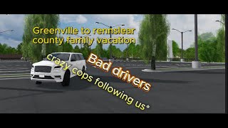 Greenville Rensselaer county family vacation road trip from Greenville to RC  Cops followed us [upl. by Darcee]