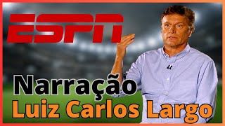 Narração Brasfoot PC e Mobile  Luiz Carlos Largo ESPN [upl. by Adnylem]