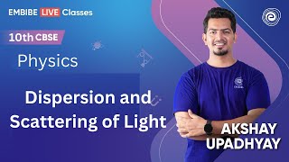 Dispersion and Scattering of Light  Chapter  9 Ray Optics I Physics I Class 10  Akshay Sir [upl. by Ransome680]