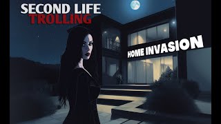 Second Life Trolling Home Invasion [upl. by Combe]