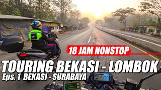 Eps1 RIDING 18 JAM NONSTOP‼️Touring Bekasi  Lombok Season  Day1 Touring Bekasi  Surabaya [upl. by Leelah]