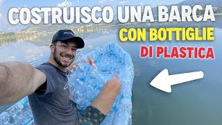 HO COSTRUITO UNA BARCA CON BOTTIGLIE DI PLASTICA [upl. by Yusem508]