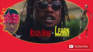 Rygin King  Learn  Official Audio hd [upl. by Autry214]