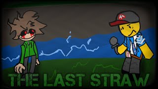 The Last Straw Roblox [upl. by Aillicec]