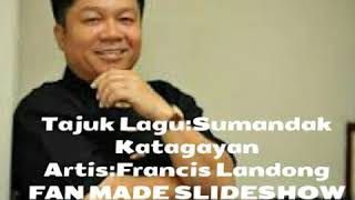 Francis LandongSumandak Katagayan [upl. by Ishmael308]