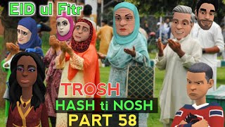 Trosh HASH ti NOSH  Eid Special  PART 58  Kashmiri Cartoon Drama [upl. by Hyland]