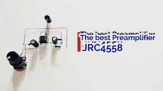 The Best Preamplifier JRC4558 [upl. by Dnama778]