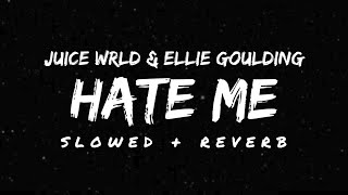 Hate Me  Juice WRLD amp Ellie Goulding Slowed  Reverb  Lyrical Reverb [upl. by Acira]