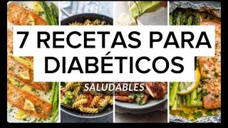 7 RECETAS PARA DIABETICOS ‐¿LISTOS A COCINAR [upl. by Udella]