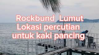 Port memancing menarik di Rockbund Lumut perak [upl. by Eikkin98]