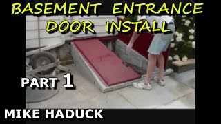 BASEMENT DOOR INSTALL Part 1 Mike Haduck [upl. by Akeber]