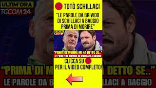 TOTO SCHILLACI  LE ULTIME PAROLE A ROBERTO BAGGIO PRIMA DI MORIRE notizie cronaca ultimenotizie [upl. by Bakki]