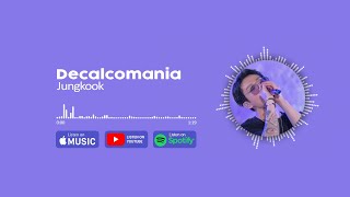 Decalcomania  Jungkook Audio Visualizer [upl. by Inaoj]