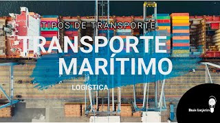 Tipos de Transporte Transporte Marítimo [upl. by Dexter]