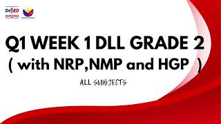 Q1 WEEK 1 GRADE 2 DLL  with NRP NMP and HGP  all subjects [upl. by Blanchette96]