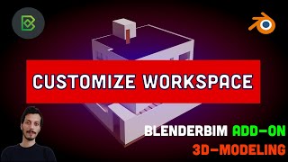 1  Customize Workspace  BlenderBIM [upl. by Orvan]