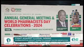 StopGalamseyNow Pharmaceutical Society Warns Of Possible Water Importation [upl. by Connett]