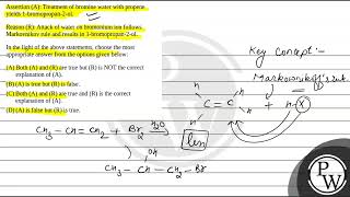 Assertion A Treatment of bromine water with propene yields 1bromopropan2ol Reason R At [upl. by Rogergcam24]