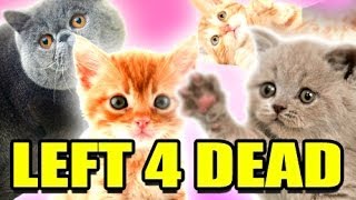 L4D CUTE CATS Mod KITTENS in Left 4 Dead [upl. by Bivins]