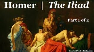 THE ILIAD by Homer Part 1 of 2  FULL AudioBook  Greatest🌟AudioBooks [upl. by Llenal350]