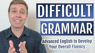 Master This DIFFICULT GRAMMAR to Improve Your Fluency [upl. by Annabal]