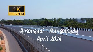 NH66 Hosangadi  Mangalpady  4K Drone shots  Talapady  Chengala reach  April 2024 Update [upl. by Magill]