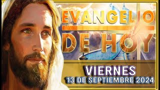 EVANGELIO DE HOY VIERNES 13 DE SEPTIEMBRE DEL 2024  PALABRA DE DIOS [upl. by Acnairb]