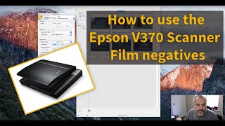 Scanning film negatives using the Epson V370 Scanner and Software Tutorial [upl. by Dlarrej]