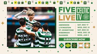 🎄🎁 Five Festive Fixtures on Celtic TV [upl. by Gnaoh]