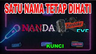 SATU NAMA TETAP DIHATI  EYE  KARAOKE NADA PRIA [upl. by Fessuoy]