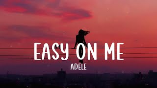 Easy On Me  Adele Lyrics [upl. by Eittah]