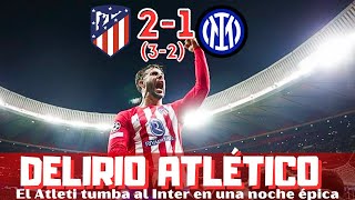 GLORIOSO ATLÉTICO EL INTER ELIMINADO TRAS UN PARTIDO ÉPICO HÉROE OBLAK CHAMPIONS LEAGUE [upl. by Vange712]