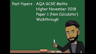 AQA GCSE MATHS November 2018 Higher Paper 1 Non Calculator Walkthrough [upl. by Evelinn]