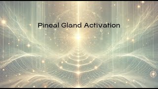 Pineal Gland Activation [upl. by Dichy245]