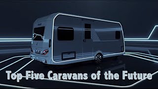 Top Five New 2023 Caravan Designs That You Can Buy in Britain Today [upl. by Cichocki325]