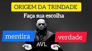 Origem da trindade Faça sua escolha [upl. by Abba385]