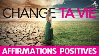 CHANGE ta VIE 😀🤩  AFFIRMATIONS POSITIVES  Motivation Online  Phrases pour commencer la journée [upl. by Ecienahs114]