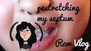 had to re stretch my septum  steph gets raw vlog [upl. by Oninotna]