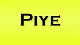 Pronunciation of Piye [upl. by Nani]