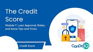 Credit Score Module 7 Loan Approval Rates and Some Tips and Tricks [upl. by Bortz]