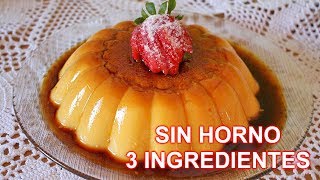 Cómo hacer Flan de vainilla con solo 3 ingredientes sin horno  El Dulce Paladar [upl. by Gamal]