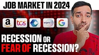 Recession or Fear of recession Layoffs vs Hiring in 2024  Job Market in India [upl. by Ettelracs]