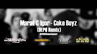 Marat amp Igor  Coke Boyz DEPO Remix BNGRRemixContestWinner [upl. by Jorgensen]