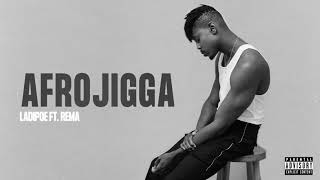 LADIPOE  Afro Jigga feat Rema Official Audio [upl. by Millie]